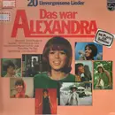 LP - Alexandra - 20 Unvergessene Lieder - Das War Alexandra