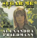 7inch Vinyl Single - Alexandra Friedmann - Sugar Me (Komm Doch)
