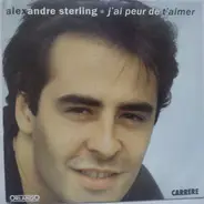 Alexandre Sterling - J'ai Peur De T'aimer