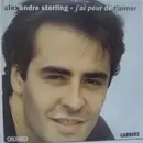 12inch Vinyl Single - Alexandre Sterling - J'ai Peur De T'aimer