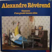 Alexandre Reverend - Chansons D'une Grande Banane Alitée