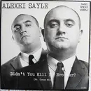 12inch Vinyl Single - Alexei Sayle - Didn't You Kill My Brother?