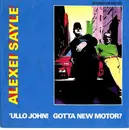 7inch Vinyl Single - Alexei Sayle - 'Ullo John! Gotta New Motor?