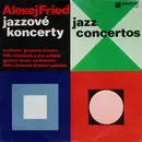 LP - Alexej Fried , Gustav Brom Orchestra , Felix Slová?ek - Jazzové Koncerty (Jazz Concertos)