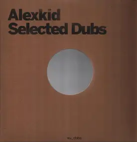 Alexkid - Alexkid Selected Dubs