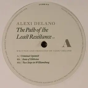 Alexi Delano - Path Of The Least Resistance EP