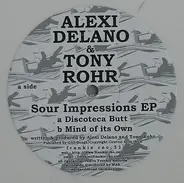 Alexi Delano & Tony Rohr - Sour Impressions Ep