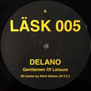 12inch Vinyl Single - Alexi Delano - Gentlemen Of Leisure