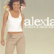 Alexia - Il Cuore a Modo Mio