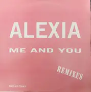 12inch Vinyl Single - Alexia - Me And You (Remixes)