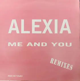 Alexia - Me And You (Remixes)