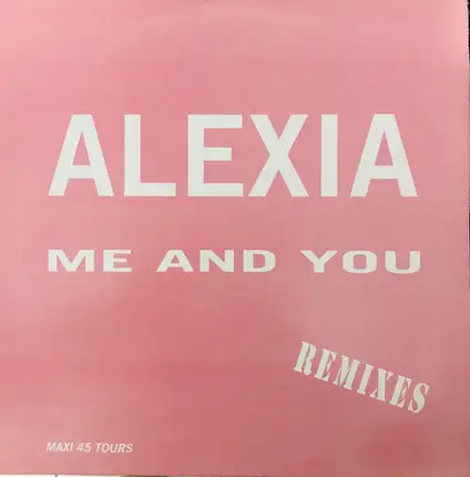 Alexia - Me And You