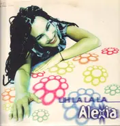 Alexia - Uh La La La