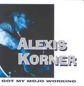 Alexis Korner - Got My Mojo Working