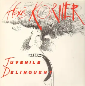 Alexis Korner - Juvenile Delinquent