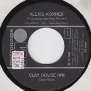 7inch Vinyl Single - Alexis Korner - Clay House Inn