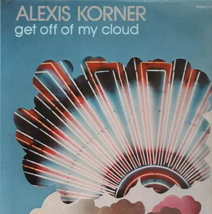 Alexis Korner - Get Off Of My Cloud