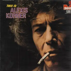 Alexis Korner - This Is Alexis Korner