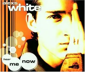 Alexs White - Hear Me Now