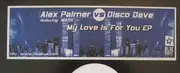 12'' - Alex Palmer vs. Disco Dave - My Love Is For You EP