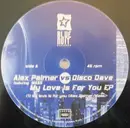 12'' - Alex Palmer vs. Disco Dave - My Love Is For You EP