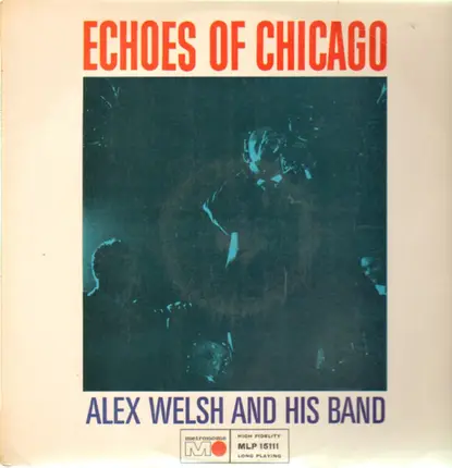 Alex Welsh And His Band - Echoes Of Chicago