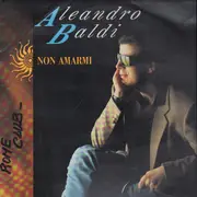 12inch Vinyl Single - Aleandro Baldi - Non Amarmi
