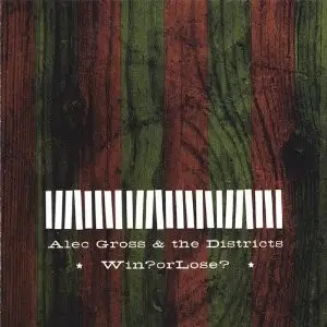 Alec Gross & The Districts - Win? Or Lose?