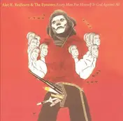 Alec K. Redfearn & the Eyesores - Every Man for Himself & God Against All