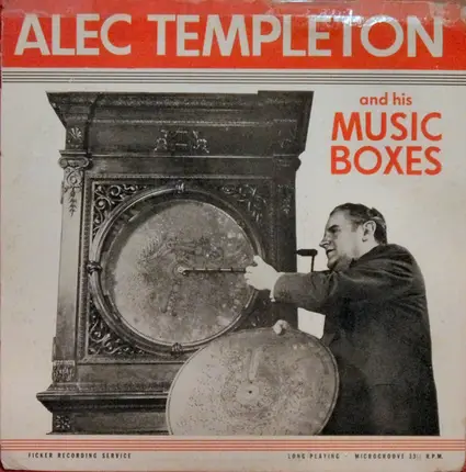 Alec Templeton - Alec Templeton And His Music Boxes