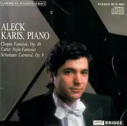 Aleck Karis - Frédéric Chopin / Elliott Carter / Robert Schumann - Karis Plays: Chopin, Carter, Schumann