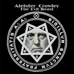 ALEISTER CROWLEY - EVIL BEAST