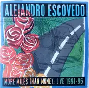 Alejandro Escovedo - More Miles Than Money: Live 1994-96