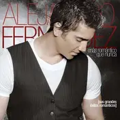 Alejandro Fernandez - Mas Romantico Que Nunca