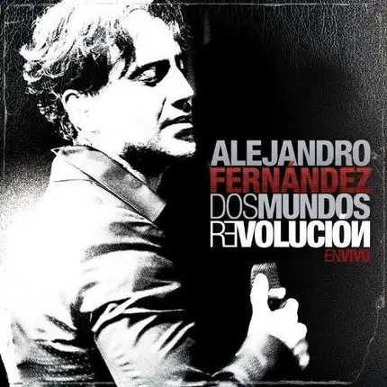 Alejandro Fernandez - Dos Mundos-Revolucion