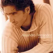 Alejandro Fernández - Entre Tus Brazos