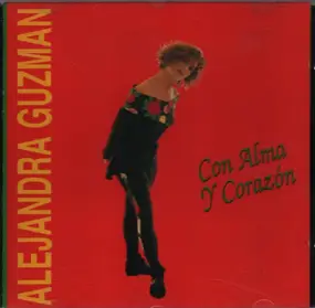Alejandra Guzman - Con Alma Y Corazón