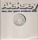 12'' - Aleksey - Der, Der Gerne Anders Wär