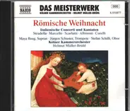 Alessandro Stradella • Alessandro Marcello • Alessandro Scarlatti • Tomaso Albinoni • Arcangelo Cor - Römische Weihnacht (Italienische Concerti und Kantaten)