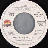 Alessi - Put Away Your Love