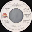 7inch Vinyl Single - Alessi - Put Away Your Love - Mono