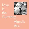 LP - Alessi's Ark - Love is the Currency