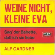 Alf Gardner - Weine Nicht, Kleine Eva