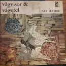 LP - Alf Hambe - Vägvisor & Vågspel