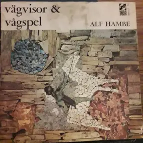 alf hambe - Vägvisor & Vågspel