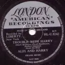 Schellack - Alfi And Harry - Trouble With Harry / A Little Beauty