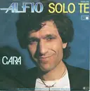 7inch Vinyl Single - Alfio - Solo Te / Cara
