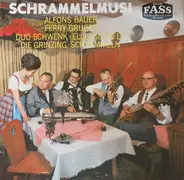 Alfons Bauer / Ferry Gruber / Duo Schwenk-Ellersdorfer / Die Grinzinger Schrammeln - Schrammelmusi