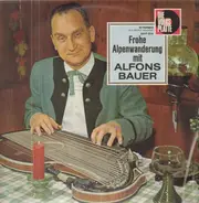 Alfons Bauer - Frohe Alpenwanderung