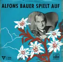 7inch Vinyl Single - Alfons Bauer Mit Seinem Orchester - Alfons Bauer Spielt Auf - Mono